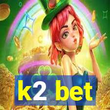 k2 bet